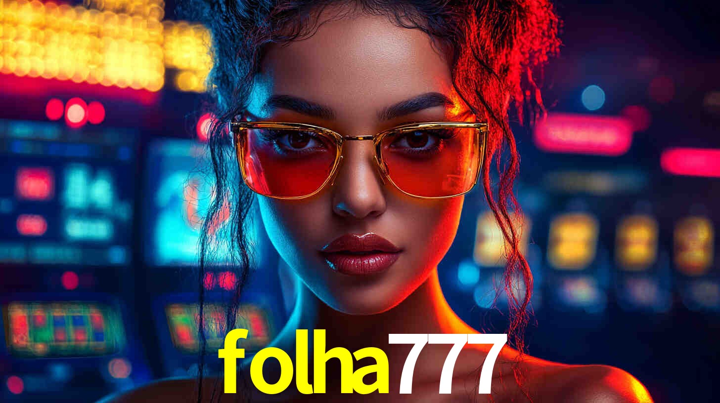Descubra a Essência do folha777: Nossa História e Compromissos